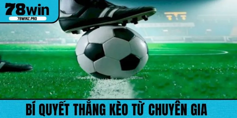 Nên vận dụng các bí quyết soi kèo dễ thắng từ chuyên gia