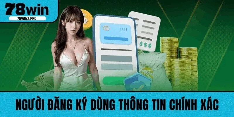 Người đăng ký dùng thông tin chính xác