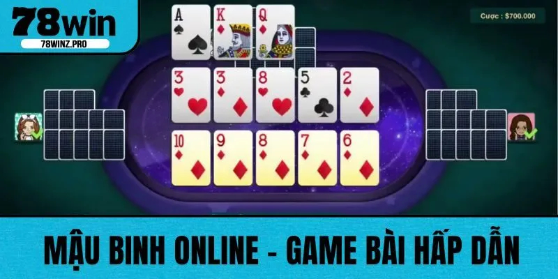 Mậu Binh Online - Game Bài Hấp Dẫn Mọi Cược Thủ Tại 78WIN