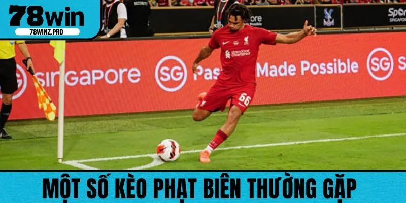 Một số kèo phạt biên thường gặp trong cá cược bóng đá