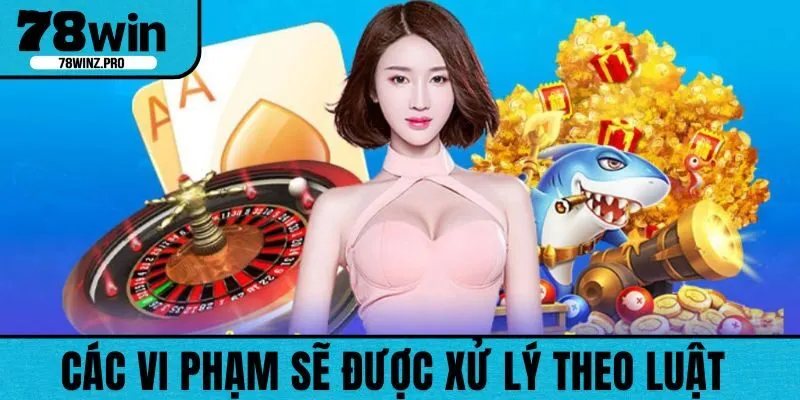 Mọi vi phạm sẽ được xử lý theo luật đã ban hành
